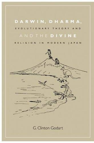 Darwin, Dharma, and the Divine: Evolutionary Theory and Religion in Modern Japan (Studies of the Weatherhead East Asian Institute, Columbia University)