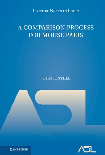 A Comparison Process for Mouse Pairs (Lecture Notes in Logic, Series Number 51)