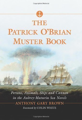 The Patrick O'Brian Muster Book: Persons, Animals, Ships and Cannon in the Aubrey-Maturin Sea Novels
