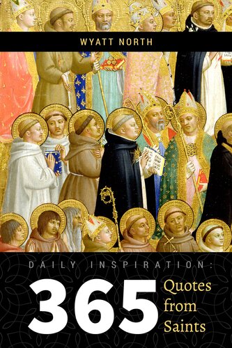Daily Inspiration: 365 Quotes from Saints