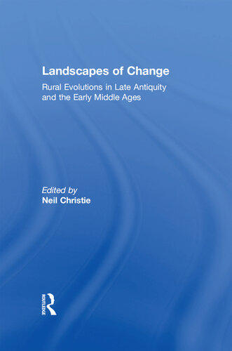 Landscapes of Change: Rural Evolutions in Late Antiquity and the Early Middle Ages