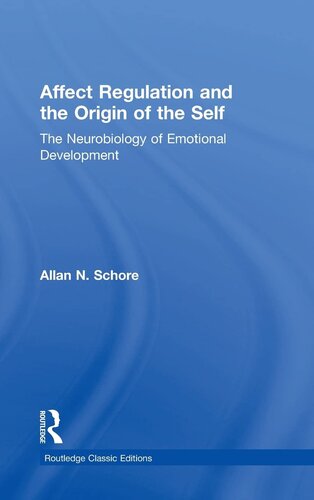 Affect Regulation and the Origin of the Self: The Neurobiology of Emotional Development