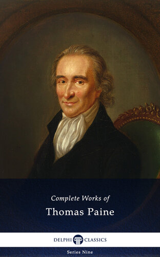 Delphi Complete Works of Thomas Paine (Illustrated) (Delphi Series Nine Book 11)