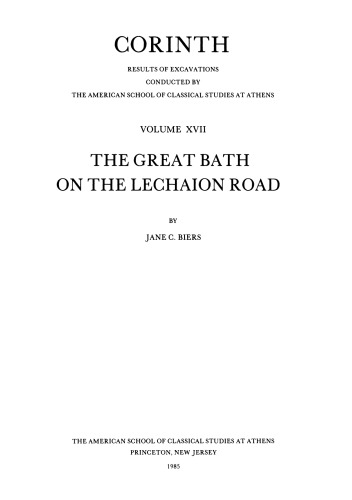 The Great Bath on the Lechaion Road (Corinth vol.17)