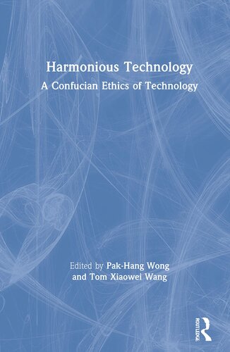 Harmonious Technology: A Confucian Ethics of Technology