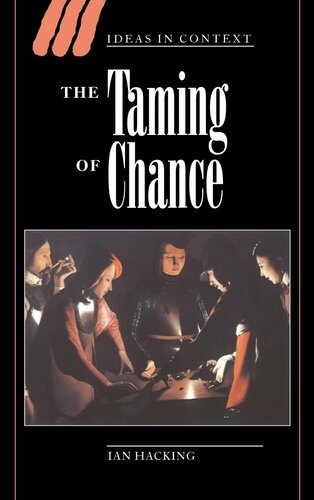 The Taming of Chance (Ideas in Context, Series Number 17)