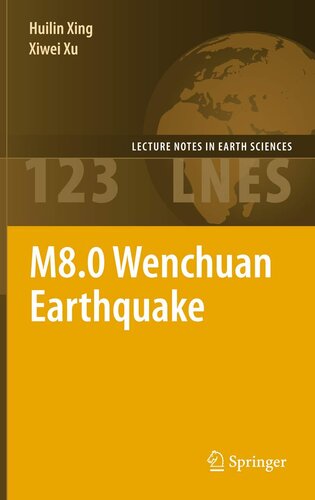M8.0 Wenchuan Earthquake (Lecture Notes in Earth Sciences, 123)