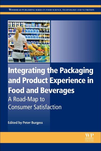 Integrating the Packaging and Product Experience in Food and Beverages: A Road-Map to Consumer Satisfaction (Woodhead Publishing Series in Food Science, Technology and Nutrition)