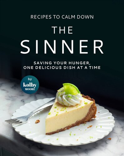 Recipes To Calm Down the Sinner: Saving Your Hunger, One Delicious Dish at A Time