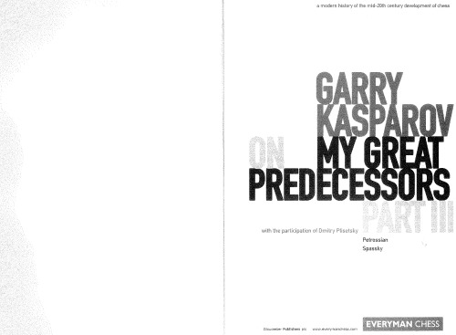 Garry Kasparov on My Great Predecessors, Part 3