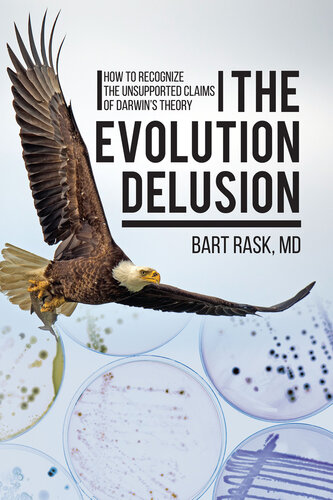 The Evolution Delusion: Exposing a Pseudoscience
