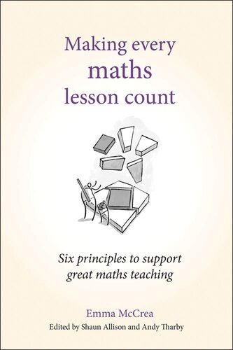 Making Every Maths Lesson Count: Six Principles to Support Great Maths Teaching (Making Every Lesson Count)