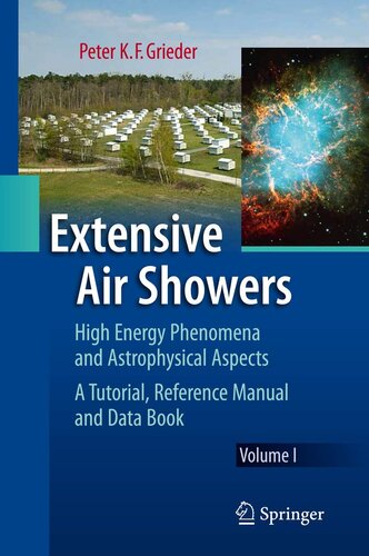 Extensive Air Showers: High Energy Phenomena and Astrophysical Aspects - A Tutorial, Reference Manual and Data Book