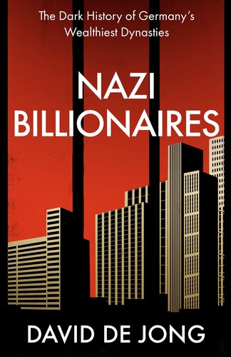 Billionaires: The Dark History of Germany’s Wealthiest Dynasties (International Edition)