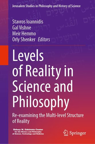 Levels of Reality in Science and Philosophy: Re-examining the Multi-level Structure of Reality (Jerusalem Studies in Philosophy and History of Science)