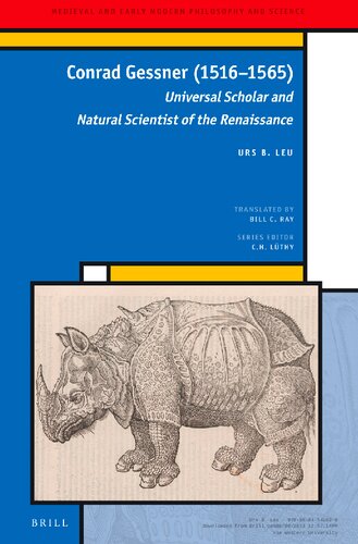 Conrad Gessner (1516–1565): Universal Scholar and Natural Scientist of the Renaissance (Medieval and Early Modern Philosophy and Science, Book 38)