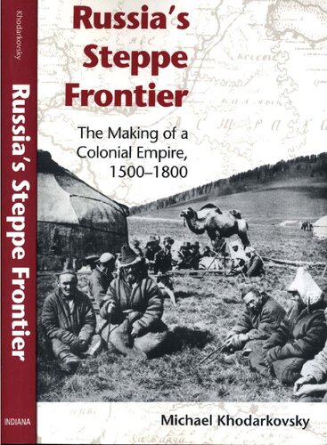 Russia's Steppe Frontier: The Making of a Colonial Empire, 1500-1800