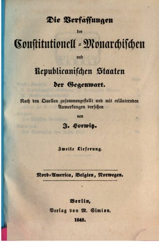 Die Verfassungen der constitutionell-monarchischen und republikanischen Staaten der Gegenwart / Nord-Amerika, Belgien, Norwegen