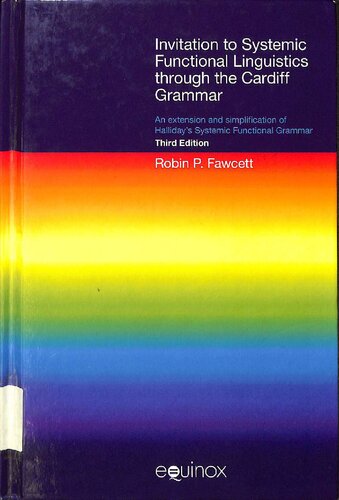 Invitation to Systemic Functional Linguistics through the Cardiff Grammar: An Extension and Simplification of Halliday's Systemic Functional Grammar