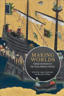 Making Worlds: Global Invention in the Early Modern Period
