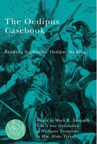 The Oedipus Casebook: Reading Sophocles' Oedipus the King (Studies in Violence, Mimesis & Culture)