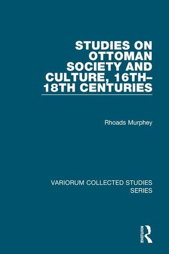 Studies on Ottoman Society and Culture, 16th–18th Centuries (Variorum Collected Studies)