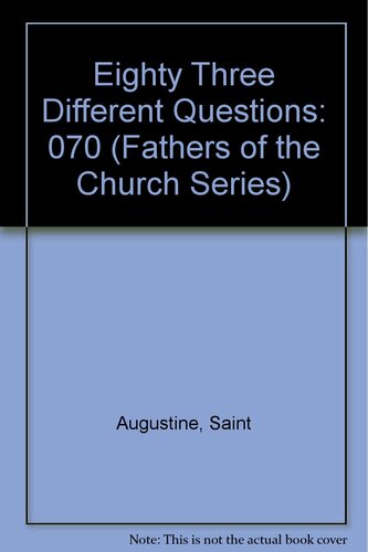 Fathers of the Church : Saint Augustine : Eighty Three Different Questions