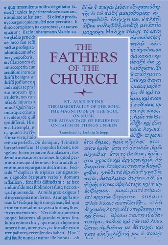 The Immortality of the Soul; The Magnitude of the Soul; On Music; The Advantage of Believing; On Faith in Things Unseen (Fathers of the Church Patristic Series)