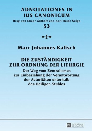 Die Zuständigkeit zur Ordnung der Liturgie: Der Weg vom Zentralismus zur Einbeziehung der Verantwortung der Autoritäten unterhalb des Heiligen Stuhles