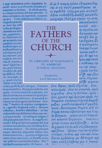 Funeral Orations by Saint Gregory Nazianzen and Saint Ambrose. (Fathers of the Church a New Translation Volume 22)