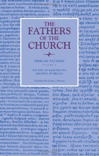 Iberian Fathers: Pacian of Barcelona, Orosius of Braga (Fathers of the Church)