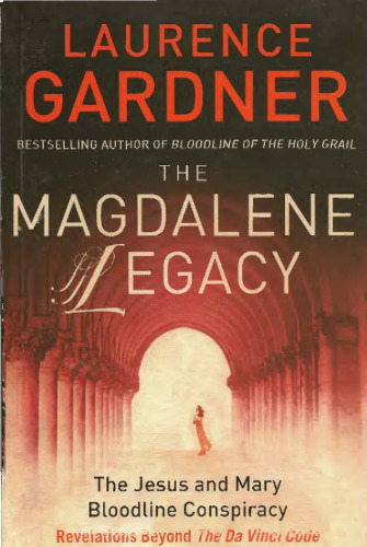The Magdalene Legacy: The Jesus and Mary Bloodline Conspiracy
