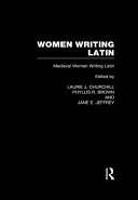 Women Writing Latin: Medieval Modern Women Writing Latin