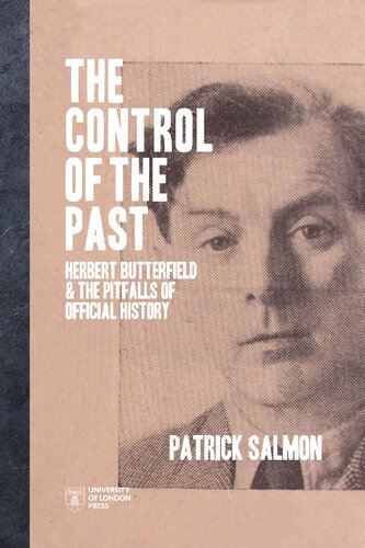 The Control of the Past: Herbert Butterfield and the Pitfalls of Official History