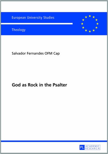 God as Rock in the Psalter (Europäische Hochschulschriften / European University Studies / Publications Universitaires Européennes)