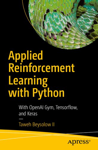 Applied Reinforcement Learning with Python: With Openai Gym, Tensorflow, and Keras