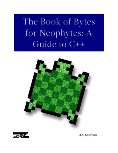 The Book of Bytes for Neophytes: A Guide to C++