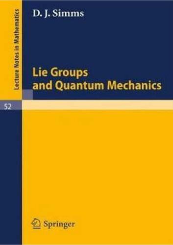 Lie Groups and Quantum Mechanics: A Collection of Informal Reports and Seminars