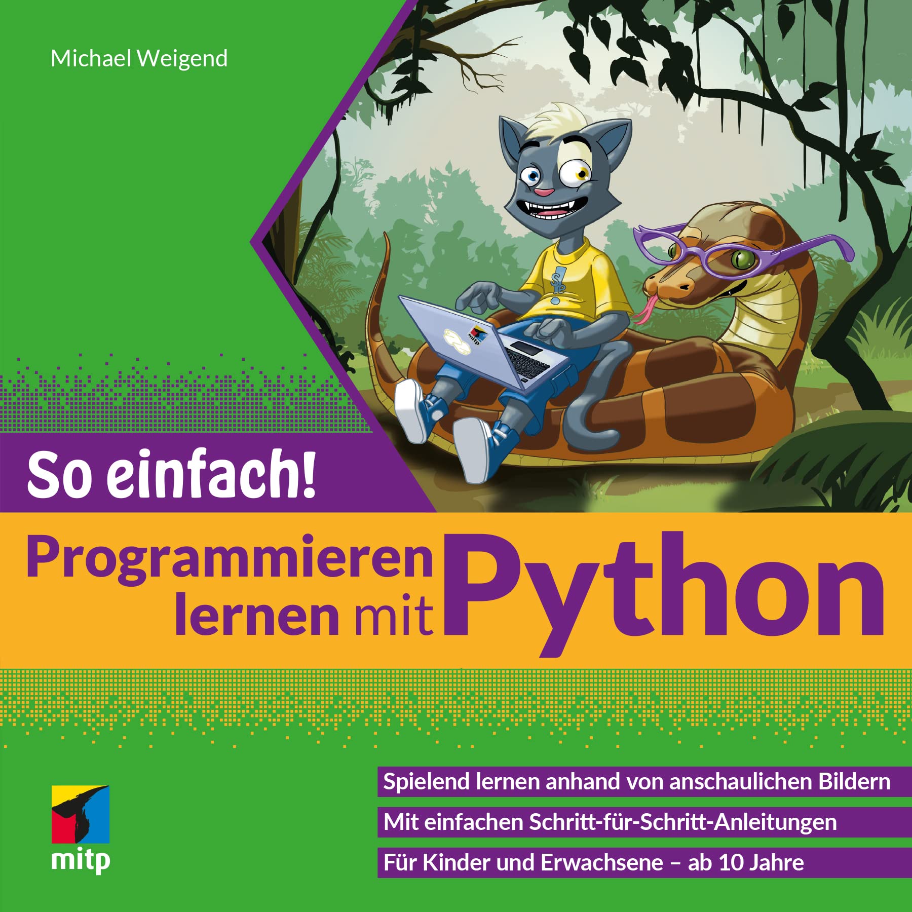 Programmieren lernen mit Python - So einfach!: Spielend lernen anhand von anschaulichen Bildern. Für Kinder und Erwachsene - ab 10 Jahre