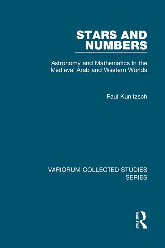 Stars and Numbers: Astronomy and Mathematics in the Medieval Arab and Western Worlds