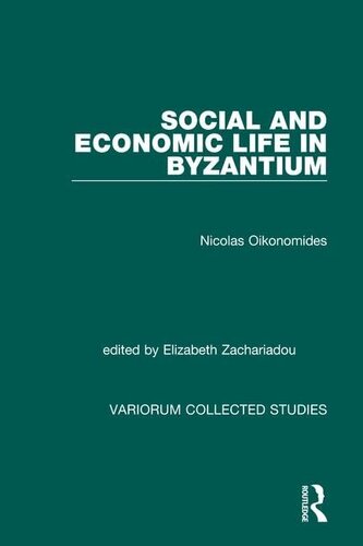 Social and Economic Life in Byzantium (Variorum Collected Studies)