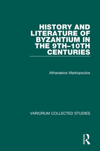 History and Literature of Byzantium in the 9th–10th Centuries (Variorum Collected Studies)