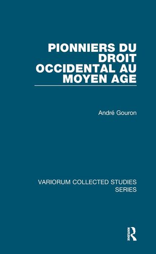 Pionniers Du Droit Occidental Au Moyen Age