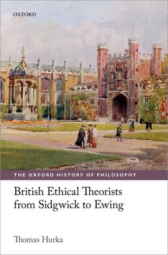 British Ethical Theorists from Sidgwick to Ewing (The Oxford History of Philosophy)