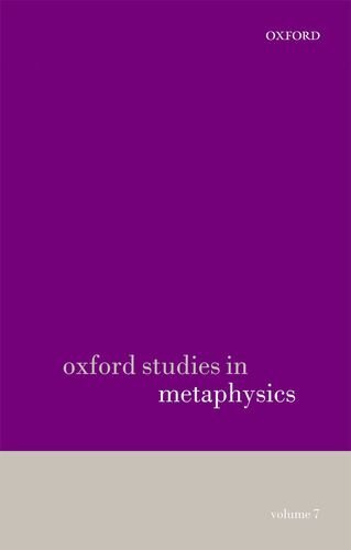 Oxford Studies in Metaphysics: Volume 7Volume 7