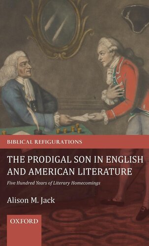The Prodigal Son in English and American Literature: Five Hundred Years of Literary Homecomings (Biblical Refigurations)