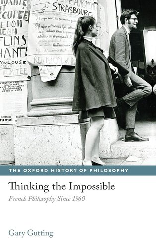 Thinking the Impossible: French Philosophy Since 1960 (The Oxford History of Philosophy)