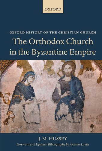 The Orthodox Church in the Byzantine Empire (Oxford History of the Christian Church)