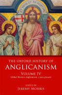 The Oxford History of Anglicanism, Volume IV: Global Western Anglicanism, c. 1910-present