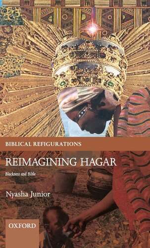Reimagining Hagar: Blackness and Bible (Biblical Refigurations)